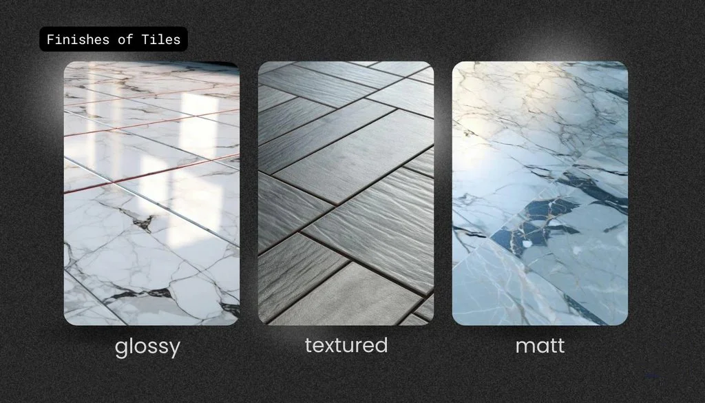 Tile Finishes: Glossy, Matte, Textured - Which is Best